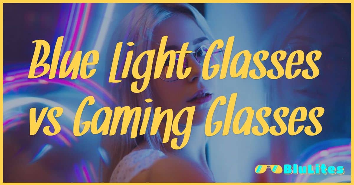 Blue Light Glasses vs Gaming Glasses