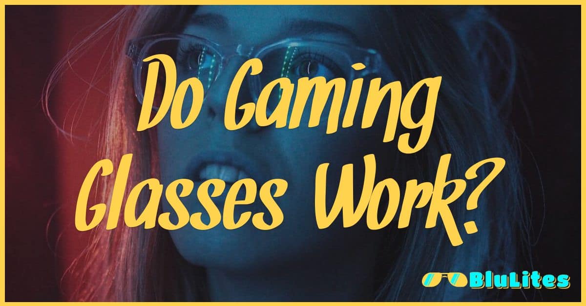 Do Gaming Glasses Work?
